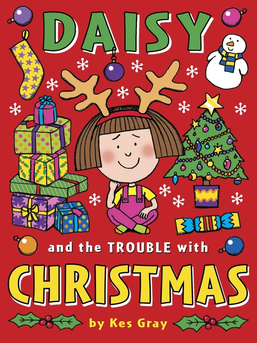 Title details for Daisy and the Trouble with Christmas by Kes Gray - Wait list